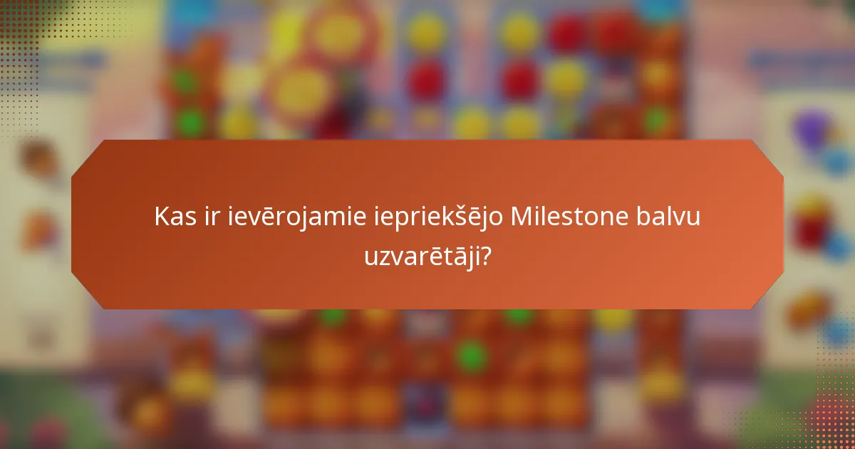 Kas ir ievērojamie iepriekšējo Milestone balvu uzvarētāji?